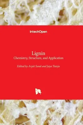Lignin - Kémia, szerkezet és alkalmazás - Lignin - Chemistry, Structure, and Application