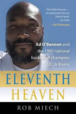 A tizenegyedik mennyország: Ed O'Bannon és az 1995-ös nemzeti kosárlabda-bajnok UCLA Bruins - Eleventh Heaven: Ed O'Bannon and the 1995 National Basketball Champion UCLA Bruins