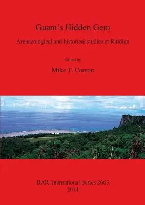 Guam rejtett gyöngyszeme: Régészeti és történelmi tanulmányok Ritidianban - Guam's Hidden Gem: Archaeological and historical studies at Ritidian