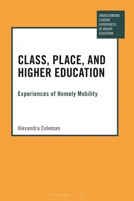 Osztály, hely és felsőoktatás: Az otthonos mobilitás tapasztalatai - Class, Place, and Higher Education: Experiences of Homely Mobility