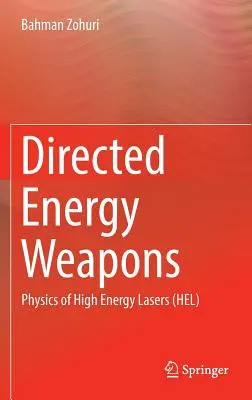 Irányított energiafegyverek: A nagy energiájú lézerek fizikája (Hel) - Directed Energy Weapons: Physics of High Energy Lasers (Hel)