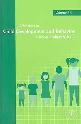 Advances in Child Development and Behavior: Volume 36