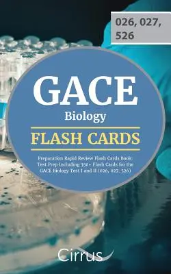 GACE Biology Preparation Rapid Review Flash Cards Book: A GACE Biology Test I és II teszthez 350+ Flash Cards (Villámkártyák a GACE Biológia I és II teszthez) - GACE Biology Preparation Rapid Review Flash Cards Book: Test Prep Including 350+ Flash Cards for the GACE Biology Test I and II