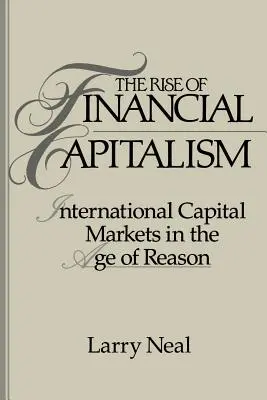 A pénzügyi kapitalizmus felemelkedése: A nemzetközi tőkepiacok az értelem korában - The Rise of Financial Capitalism: International Capital Markets in the Age of Reason