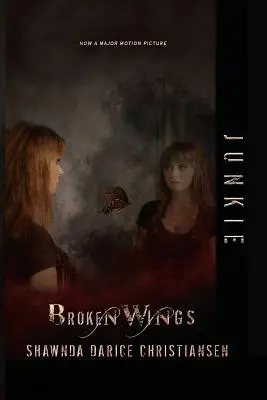 Junkie: Törött szárnyak - Junkie: Broken Wings