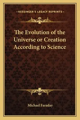 A világegyetem fejlődése vagy a teremtés a tudomány szerint - The Evolution of the Universe or Creation According to Science