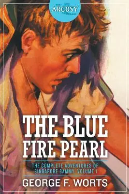 A kék tűzgyöngy - A szingapúri Sammy teljes kalandjai, 1. kötet - The Blue Fire Pearl - The Complete Adventures of Singapore Sammy, Volume 1