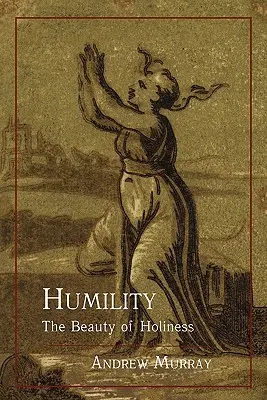 Pokora: Krása svatosti - Humility: The Beauty of Holiness