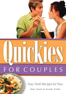 Gyorstalpalók pároknak: Gyors, friss receptek kettesben - Quickies for Couples: Fast, Fresh Recipes for Two