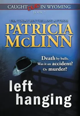 Left Hanging (Caught Dead in Wyoming, 2. könyv) - Left Hanging (Caught Dead In Wyoming, Book 2)