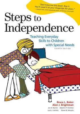 Lépések a függetlenség felé: Hétköznapi készségek tanítása speciális szükségletű gyermekek számára - Steps to Independence: Teaching Everyday Skills to Children with Special Needs