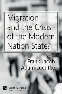 Migráció és a modern nemzetállam válsága? - Migration and the Crisis of the Modern Nation State?