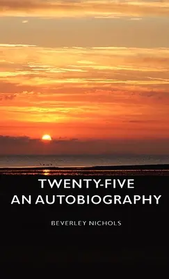 Huszonöt - Egy önéletrajz - Twenty-Five - An Autobiography