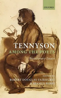 Tennyson a költők között: Tennyson: Bicentenary Essays - Tennyson Among the Poets: Bicentenary Essays