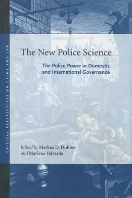 Az új rendőrségi tudomány: A rendőri hatalom a belföldi és nemzetközi kormányzásban - The New Police Science: The Police Power in Domestic and International Governance