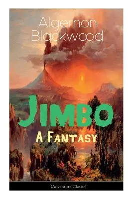 A Jimbo: Klasszikus kalandregény: A Jimbo: A fantasy (Adventure Classic): Misztikus kalandok - Az üres ház rejtélye - The Jimbo: A Fantasy (Adventure Classic): Mystical adventures - The Empty House Mystery