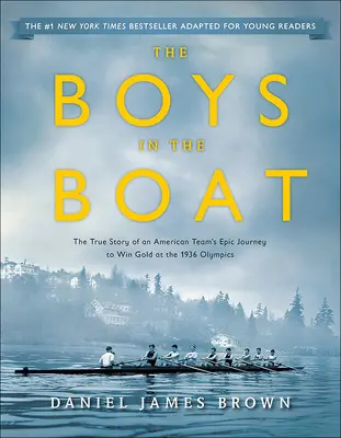 Boys in the Boat: Egy amerikai csapat aranyéremre törő epikus útjának igaz története - Boys in the Boat: The True Story of an American Team's Epic Journey to Win Gold