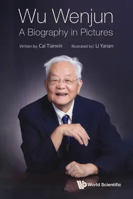 Wu Wenjun: Életrajz képekben - Wu Wenjun: A Biography in Pictures