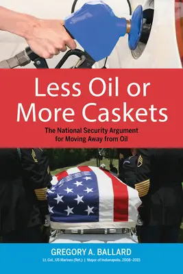 Kevesebb olaj vagy több koporsó: A nemzetbiztonsági érv az olajtól való eltávolodás mellett - Less Oil or More Caskets: The National Security Argument for Moving Away from Oil