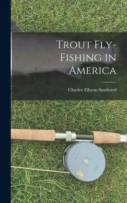 Pisztráng legyezőhorgászat Amerikában - Trout Fly-Fishing in America