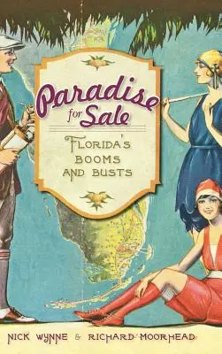 Eladó a paradicsom: Florida fellendülése és összeomlása - Paradise for Sale: Florida's Booms and Busts