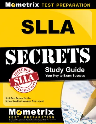 SLLA Secrets Study Guide: SLLA Test Review for the School Leaders Licensure Assessment (SLLA teszt felülvizsgálata az iskolavezetői engedélyek megszerzéséhez) - SLLA Secrets Study Guide: SLLA Test Review for the School Leaders Licensure Assessment