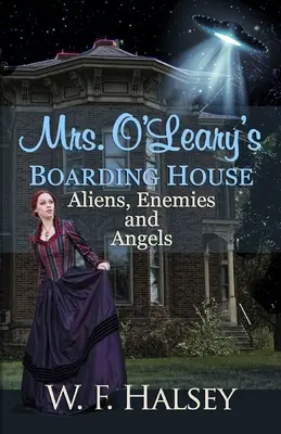 Mrs. O'Leary panziója: Idegenek, ellenségek és angyalok - Mrs. O'Leary's Boarding House: Aliens, Enemies and Angels