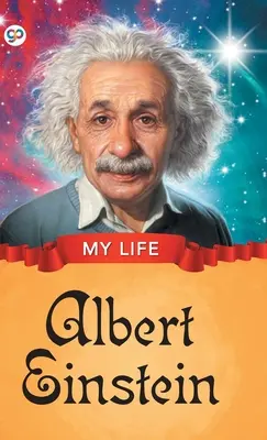 Az életem: Einstein - My Life: Albert Einstein