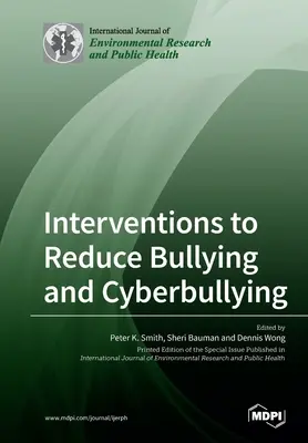 Beavatkozások a zaklatás és a számítógépes zaklatás csökkentésére - Interventions to Reduce Bullying and Cyberbullying