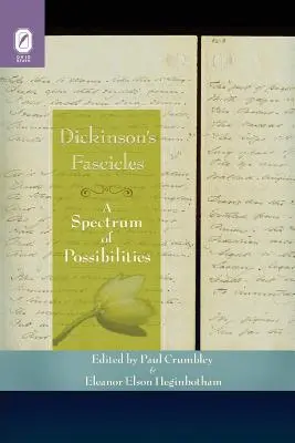 Dickinson füzetei: A lehetőségek spektruma - Dickinson's Fascicles: A Spectrum of Possibilities