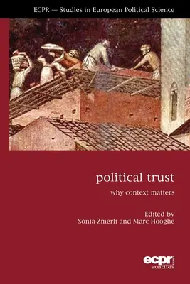 Politikai bizalom: Miért számít a kontextus - Political Trust: Why Context Matters