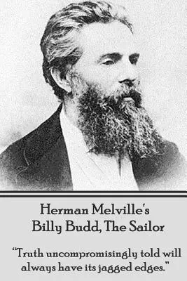 Herman Melville: Billy Budd, a tengerész: A megalkuvás nélkül elmondott igazságnak mindig lesznek csorba élei