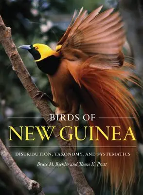 Új-Guinea madarai: Elterjedés, rendszertan és rendszertan - Birds of New Guinea: Distribution, Taxonomy, and Systematics