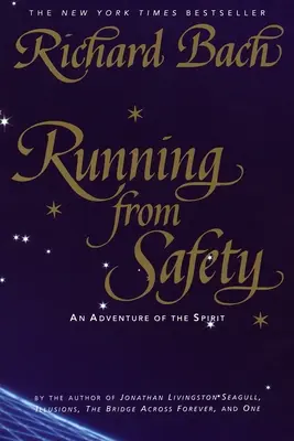 Futás a biztonság elől: A lélek kalandja - Running from Safety: An Adventure of the Spirit