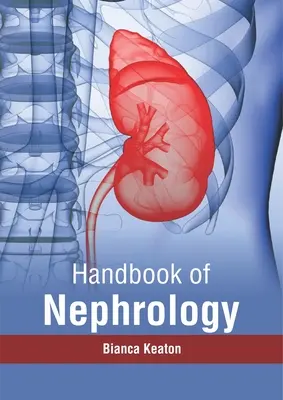 A nefrológia kézikönyve - Handbook of Nephrology