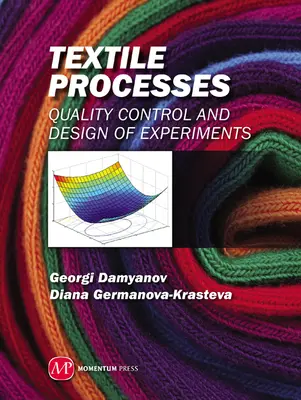 Textilipari folyamatok: Minőségellenőrzés és kísérlettervezés - Textile Processes: Quality Control and Design of Experiments