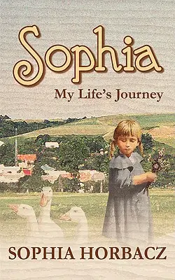 Sophia, az életutam - Sophia, My Life's Journey