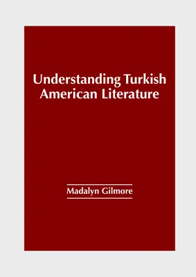 Az amerikai török irodalom megértése - Understanding Turkish American Literature