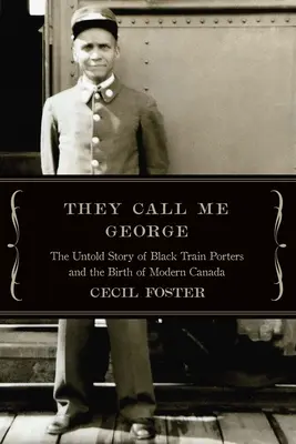 George-nak hívnak: A fekete vasúti portások el nem mondott története - They Call Me George: The Untold Story of the Black Train Porters