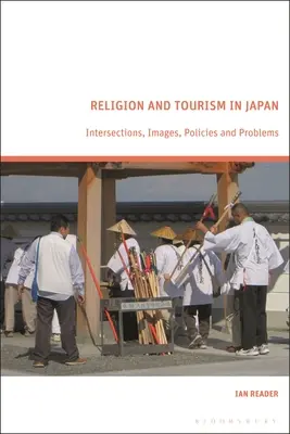 Vallás és turizmus Japánban: Kapcsolódási pontok, képek, politikák és problémák - Religion and Tourism in Japan: Intersections, Images, Policies and Problems