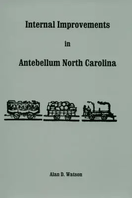 Belső fejlesztések a középkor előtti Észak-Karolinában - Internal Improvements in Antebellum North Carolina