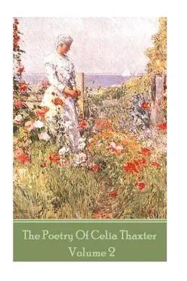 Celia Thaxter költészete - II. kötet - The Poetry of Celia Thaxter - Volume II