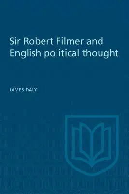 Sir Robert Filmer és az angol politikai gondolkodás - Sir Robert Filmer and English Political Thought