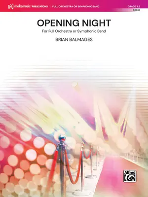 Nyitóest: Teljes zenekarra vagy szimfonikus zenekarra, karmesteri kotta - Opening Night: For Full Orchestra or Symphonic Band, Conductor Score