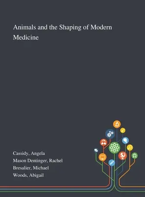 Az állatok és a modern orvostudomány kialakulása - Animals and the Shaping of Modern Medicine