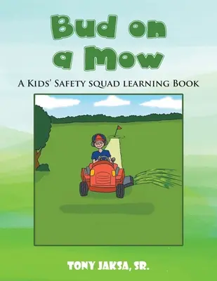 Rügyek a kaszálón! A Kids' Safety Squad Learning Book - Bud on a Mow: A Kids' Safety Squad Learning Book