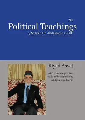 Shaykh Dr. Abdalqadir as-Sufi politikai tanításai - The Political Teachings of Shaykh Dr. Abdalqadir as-Sufi