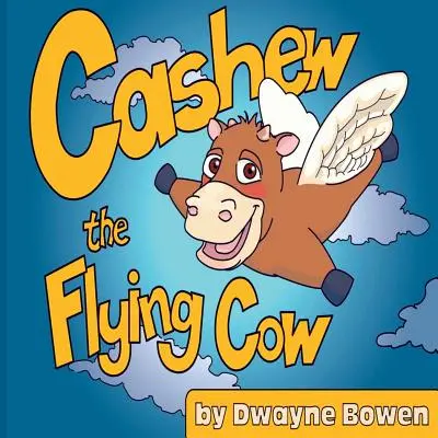 Cashew, a repülő tehén - Cashew the Flying Cow