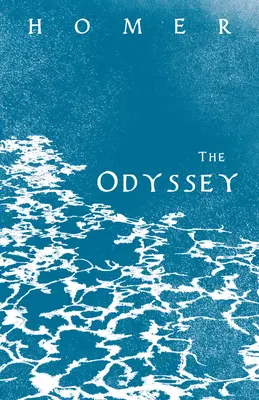 Az Odüsszeia: Homérosz görög eposza válogatott írásokkal - The Odyssey: Homer's Greek Epic with Selected Writings