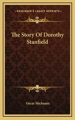 Dorothy Stanfield története - The Story Of Dorothy Stanfield